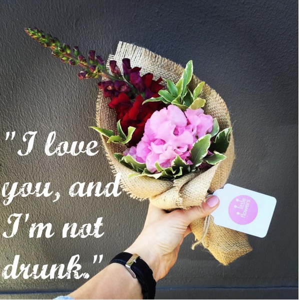 I Love You and I'm Not Drunk