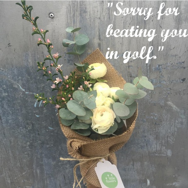 Sorry for beating you in golf.