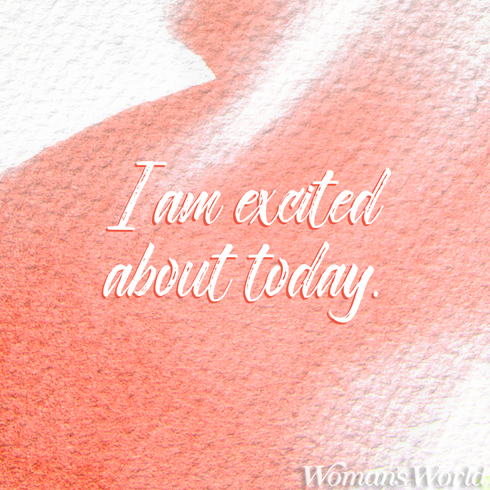 I Am Excited About Today