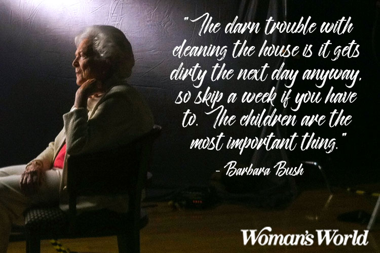 Barbara Bush Quotes On Cleaning