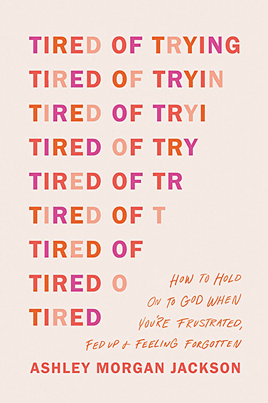 TIRED OF TRYING BY ASHLEY MORGAN JACKSON BOOK COVER