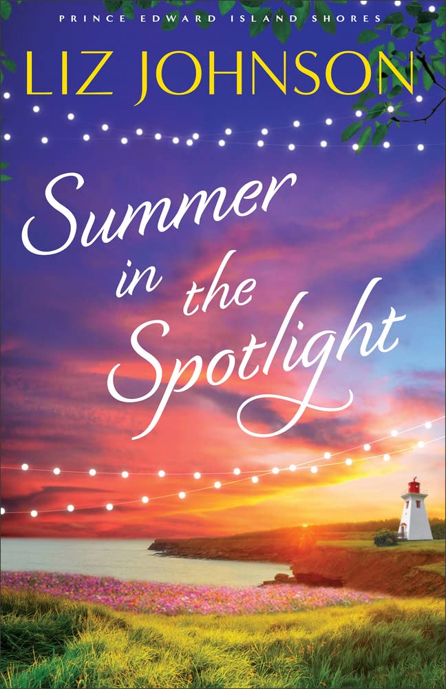 Summer in the Spotlight by Liz Johnson