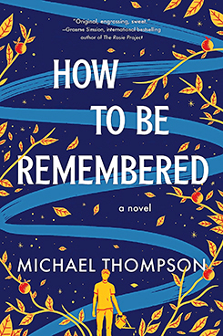 Best loneliness books:  How to Be Remembered by Michael Thompson book cover that shows a cartoon man illustrated against a blue swirling background