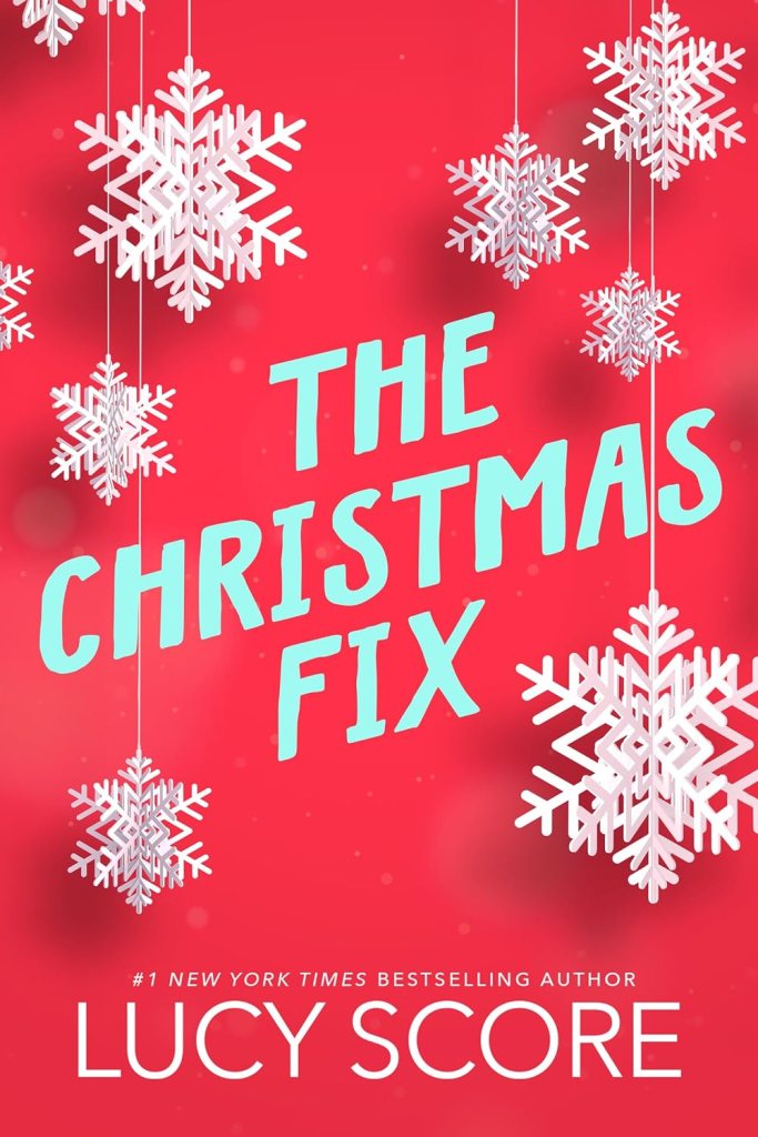 The Christmas Fix by Lucy Score (Holiday romance books)