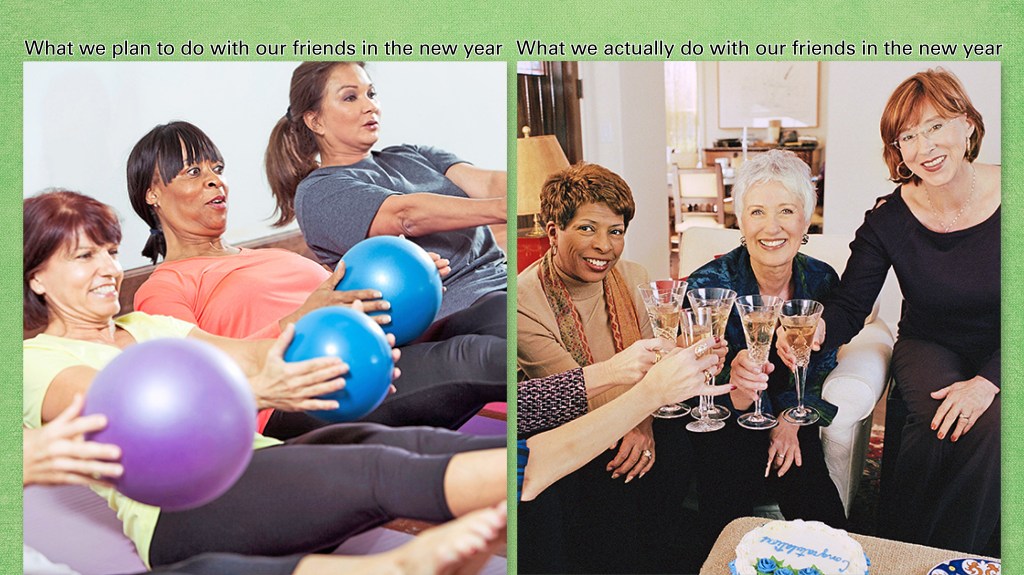 New Year jokes: What we plan to do with our friends in the new year (work out at the gym) vs. what we actually do with our friends in the new year (drink champagne)
