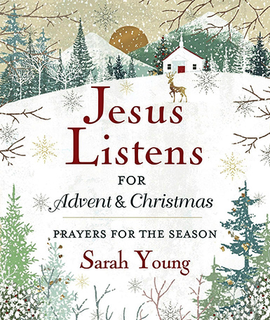 Jesus Listens for Advent & Christmas: Prayers for the Season by Sarah Young (WW Book Club) 