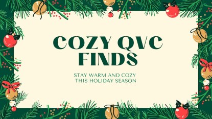 Holiday image with Christmas ornaments and greenery that reads 'Cozy QVC finds: stay warm and cozy this holiday season.'