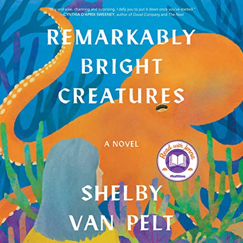 Remarkably Bright Creatures by Shelby Van Pelt (Best audible books)