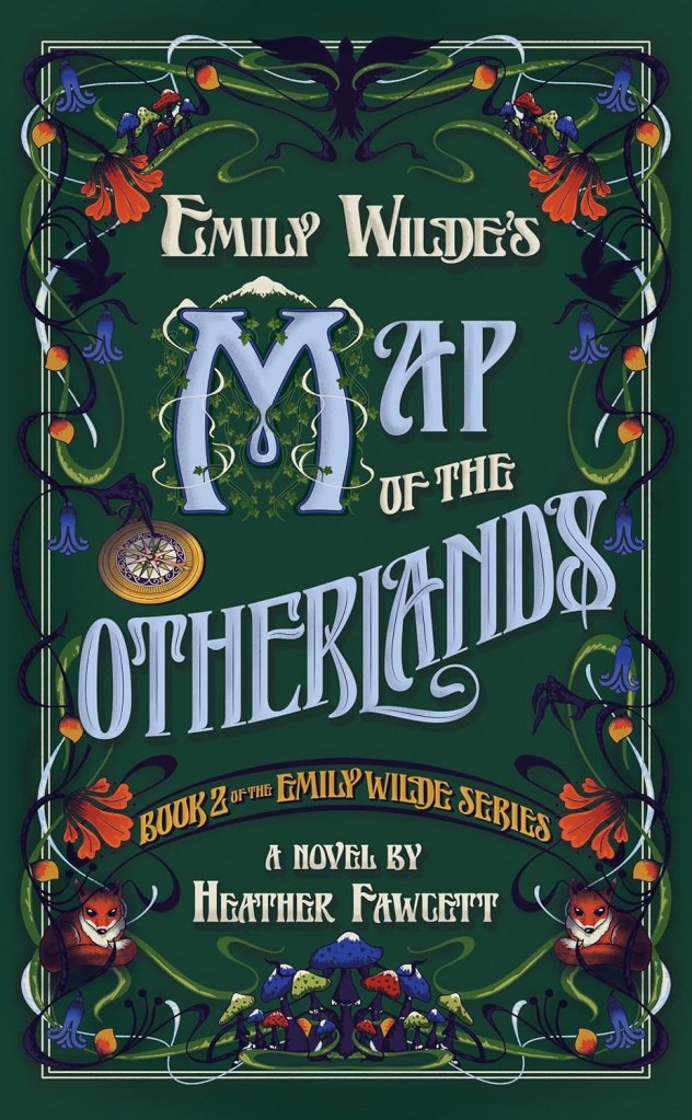Emily Wilde’s Map of the Otherlands by Heather Fawcett (WW Book Club)