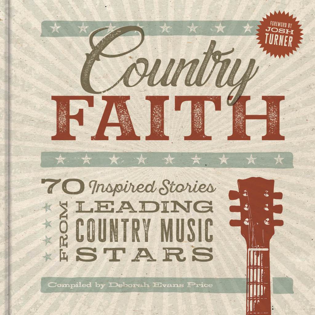 Country Faith: 70 Inspired Stories from Leading Country Music Stars by Deborah Evans Price (WW Book Club) 