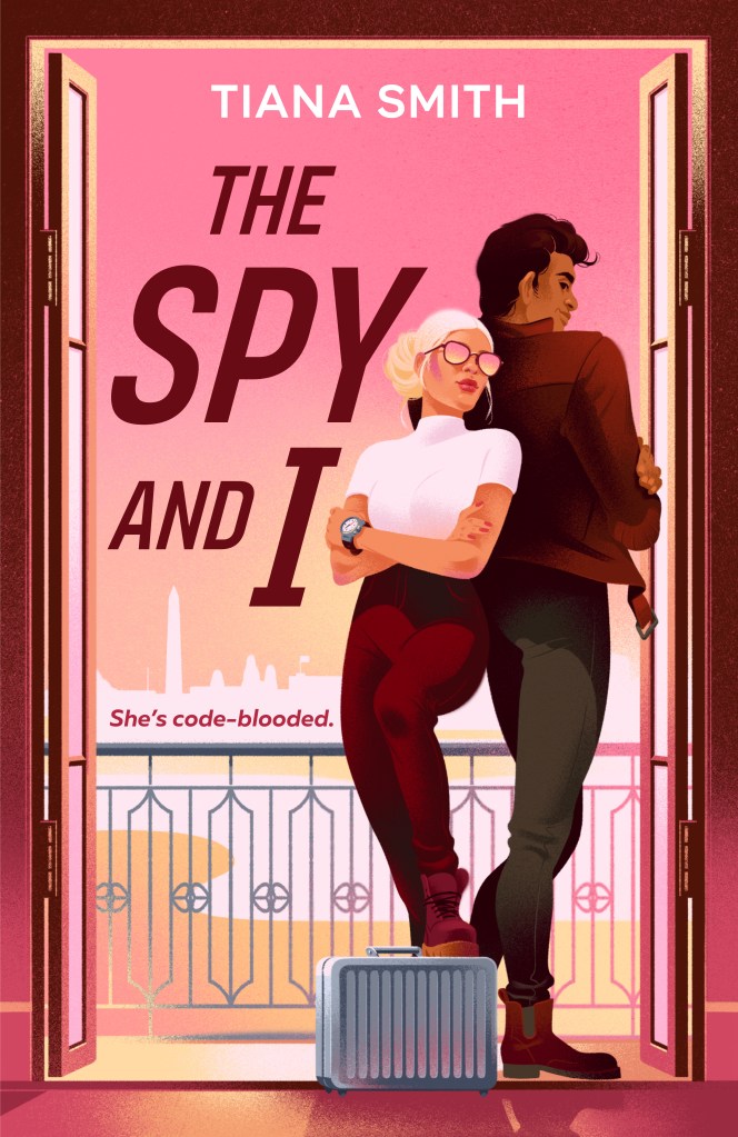 The Spy and I by Tiana Smith (WW Book Club) 