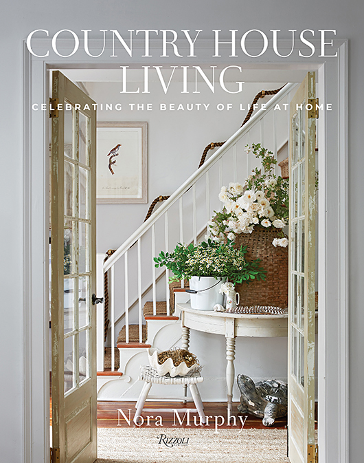 Country House Living: Celebrating the Beauty of Life at Home by Nora Murphy (WW Book Club) 