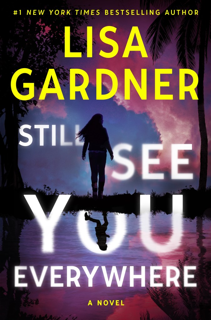 Still See You Everywhere by Lisa Gardner (WW Book club) 