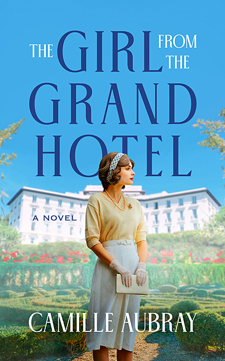 The Girl from the Grand Hotel by Camille Aubray (WW Book Club)