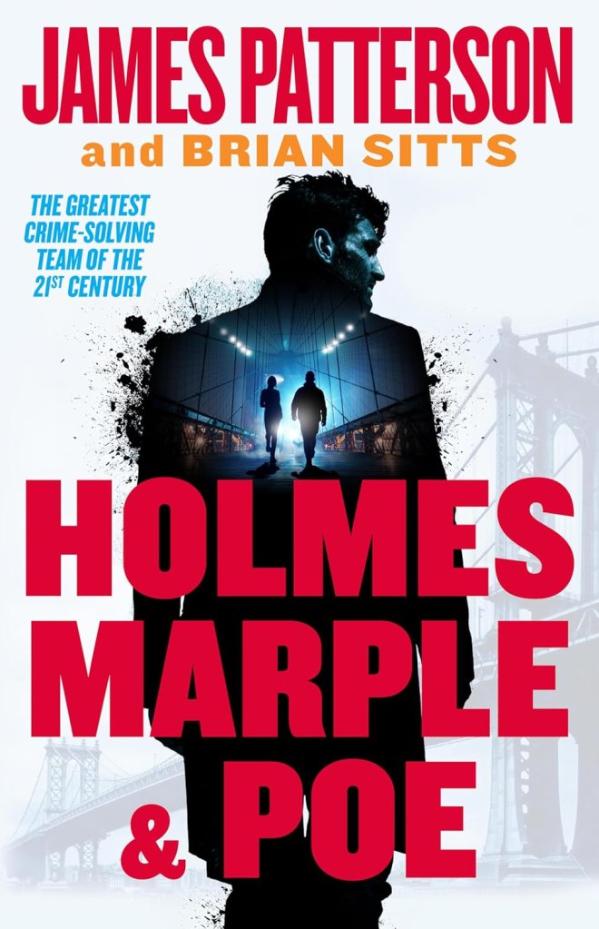 Holmes, Marple & Poe by James Patterson and Brian Sitts