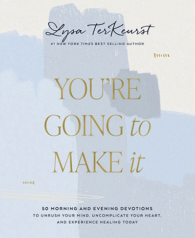 You’re Going to Make It by Lysa TerKeurst