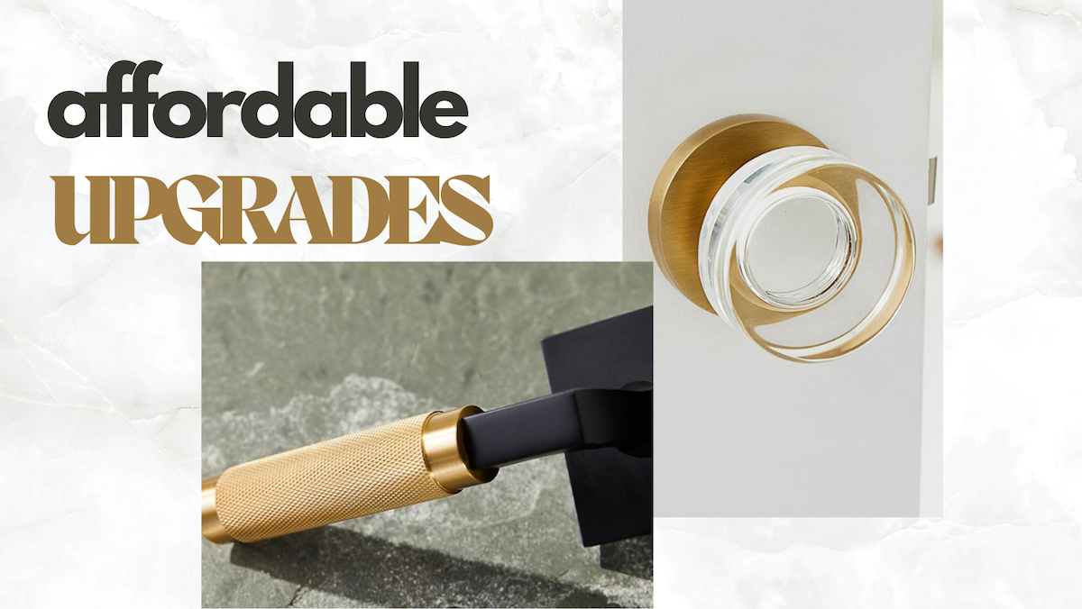 A collage of door knobs and handles with text reading 'affordable upgrades.'
