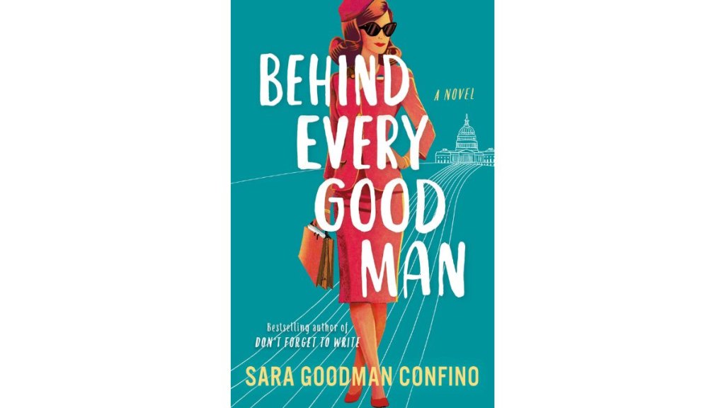 Behind Every Good Man by Sara Goodman Confino book cover