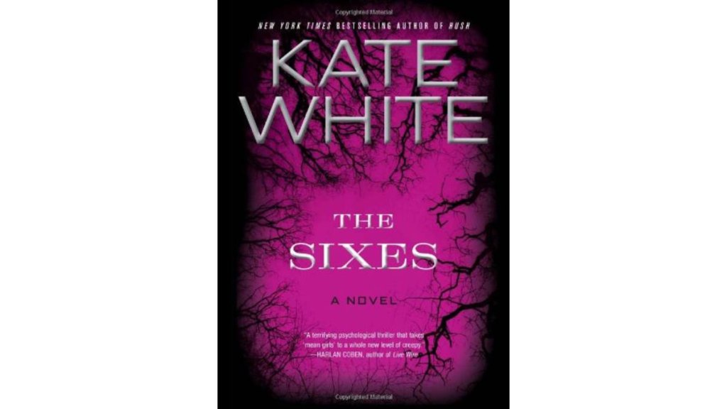 The Sixes by Kate White