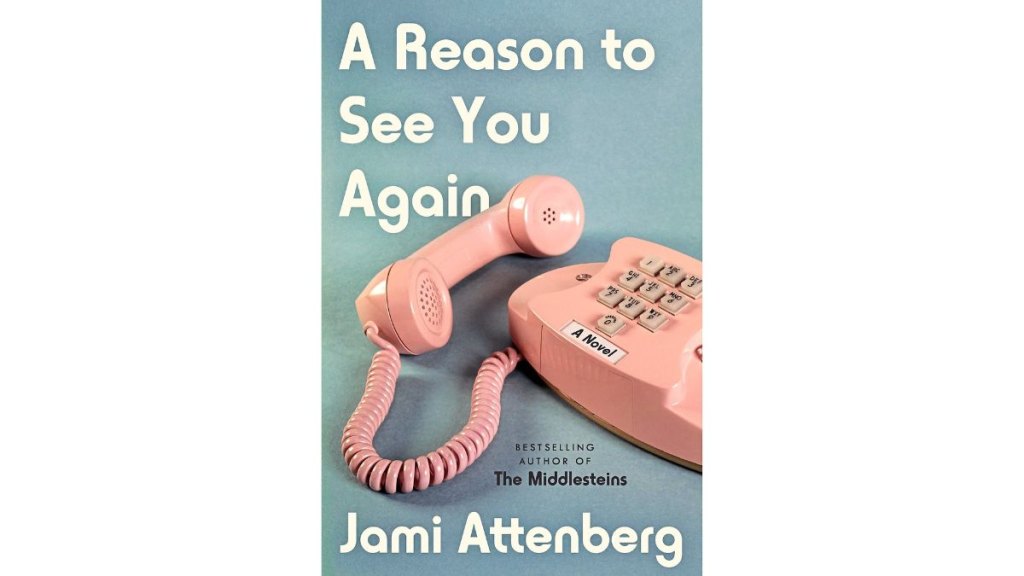 'A Reason to See You Again' by Jami Attenberg