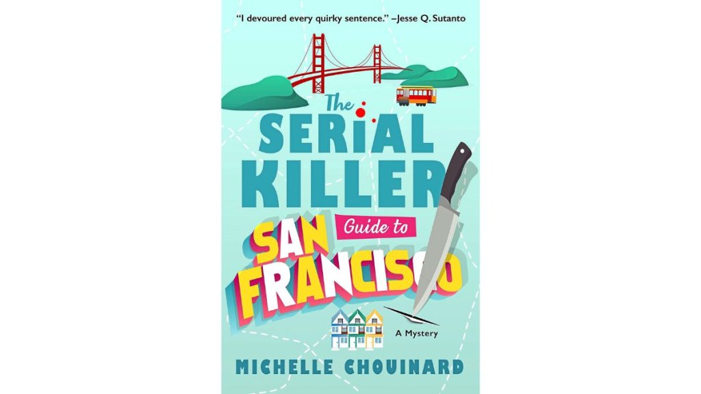 'The Serial Killer Guide to San Francisco' by Michelle Chouinard