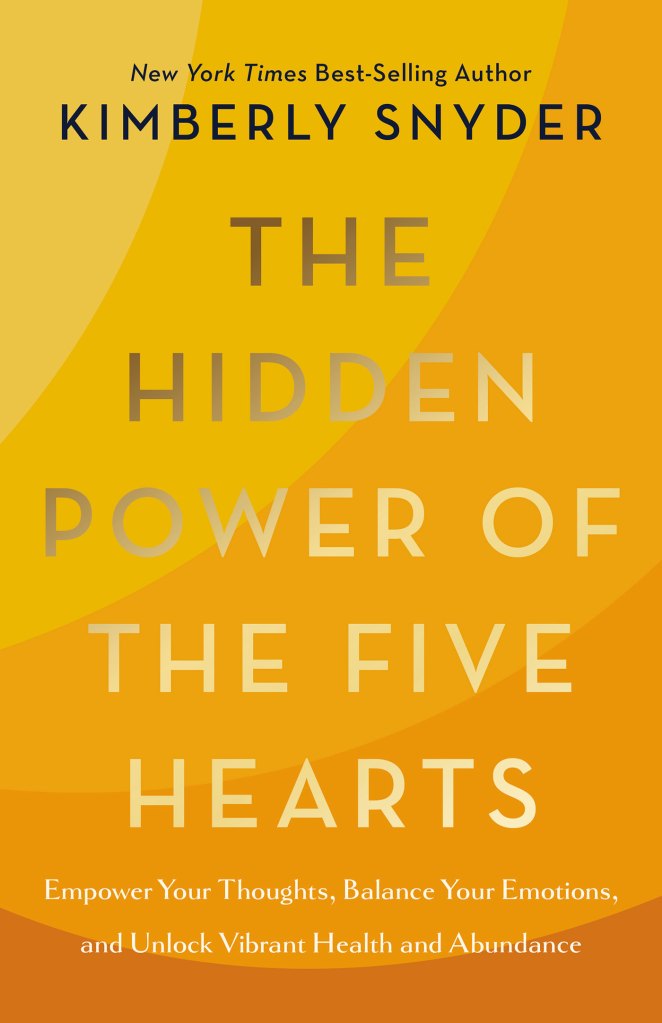 Cover of The Hidden Power of the Five Hearts by Kimberly Snyder