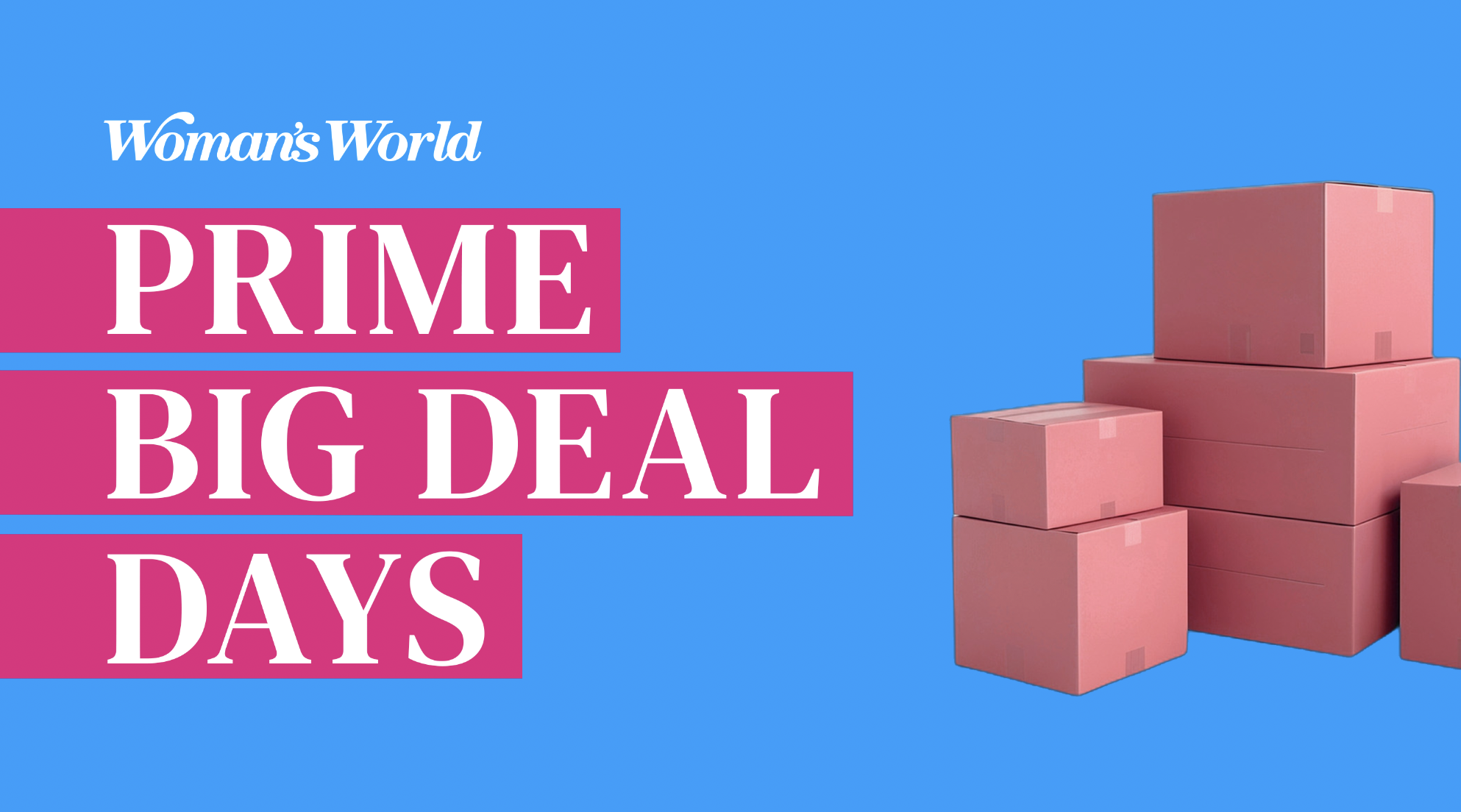 An image with boxes and the Woman's World logo next to text that reads 'Prime Big Deal Days.'