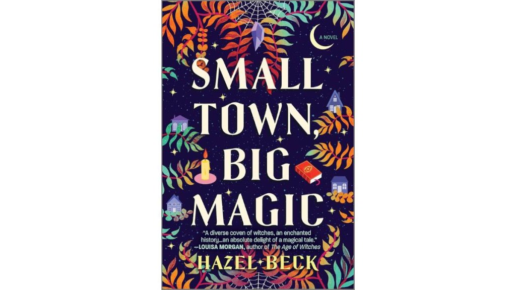 Small Town, Big Magic by Hazel Beck