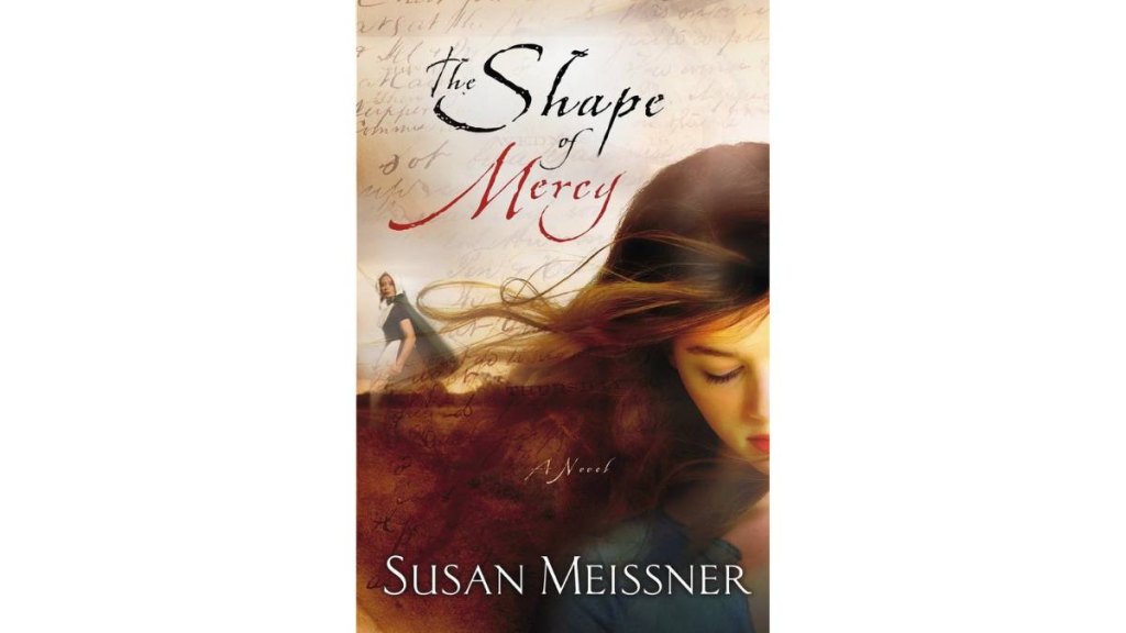 The Shape of Mercy by Susan Meissner