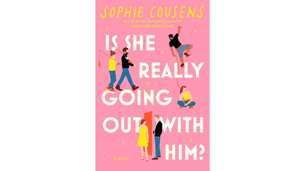 ‘Is She Really Going Out with Him_’ by Sophie Cousens - G.P. Putnam's Sons