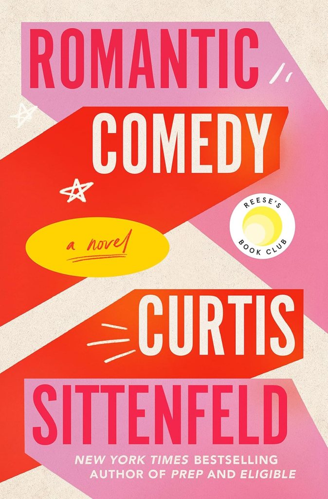 Romantic comedy by Curtis Sittenfeld (funny books) 
