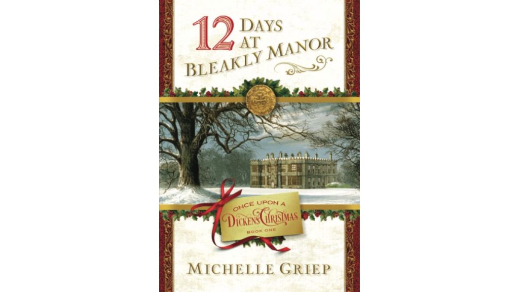 ‘12 Days at Bleakly Manor’ by Michelle Griep - Shiloh Run Press