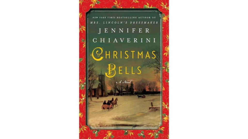 ‘Christmas Bells’ by Jennifer Chiaverini - Dutton