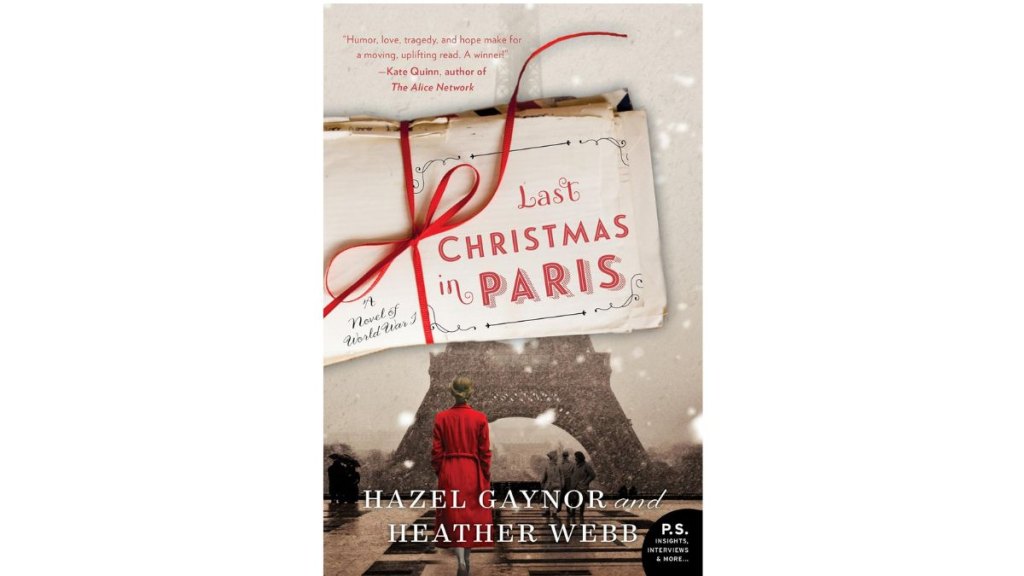 ‘Last Christmas in Paris’ by Hazel Gaynor & Heather Webb - William Morrow Paperbacks