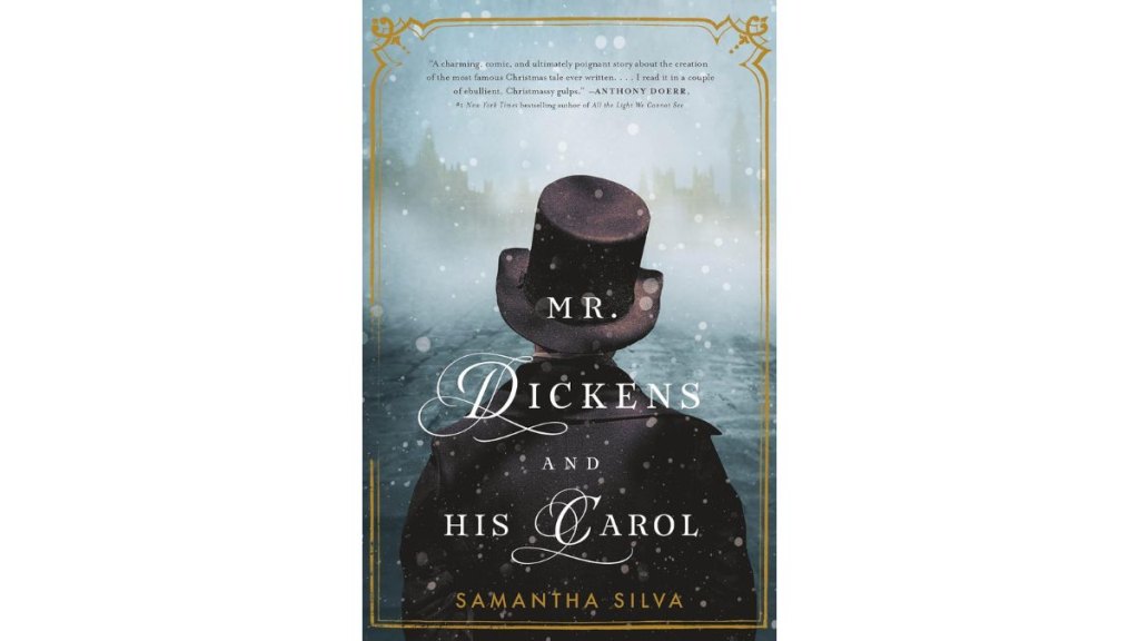 ‘Mr. Dickens and His Carol’ by Samantha Silva - Flatiron Books