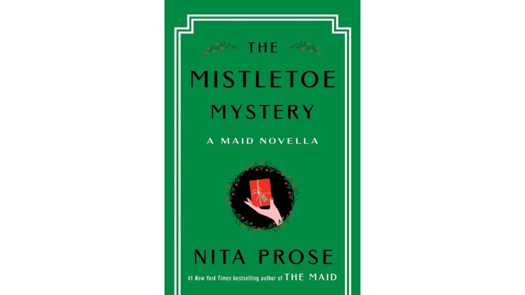 ‘The Mistletoe Mystery’ by Nita Prose - Ballantine Books