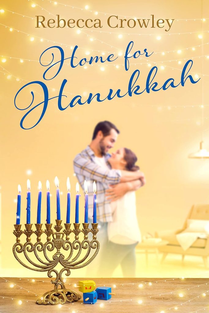 Home for Hanukkah by Rebecca Crowley  (Holiday romance books)