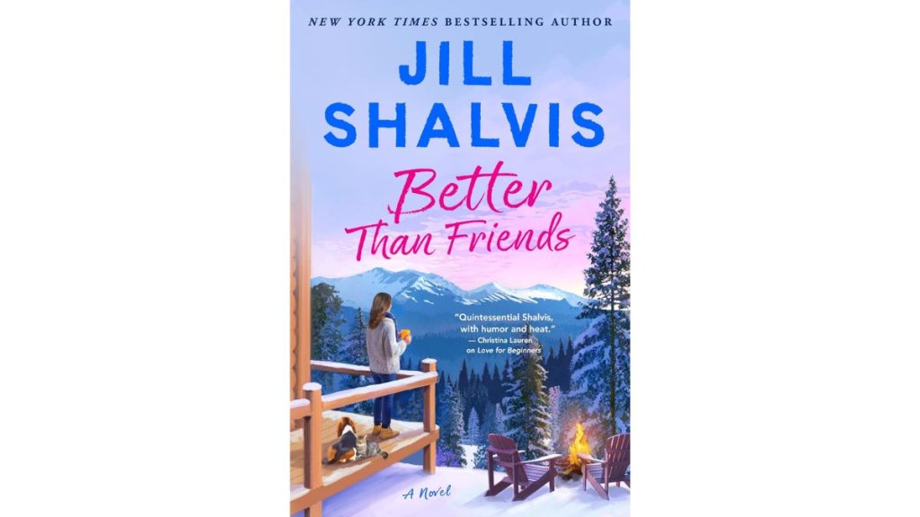 ‘Better Than Friends’ by Jill Shalvis -Avon