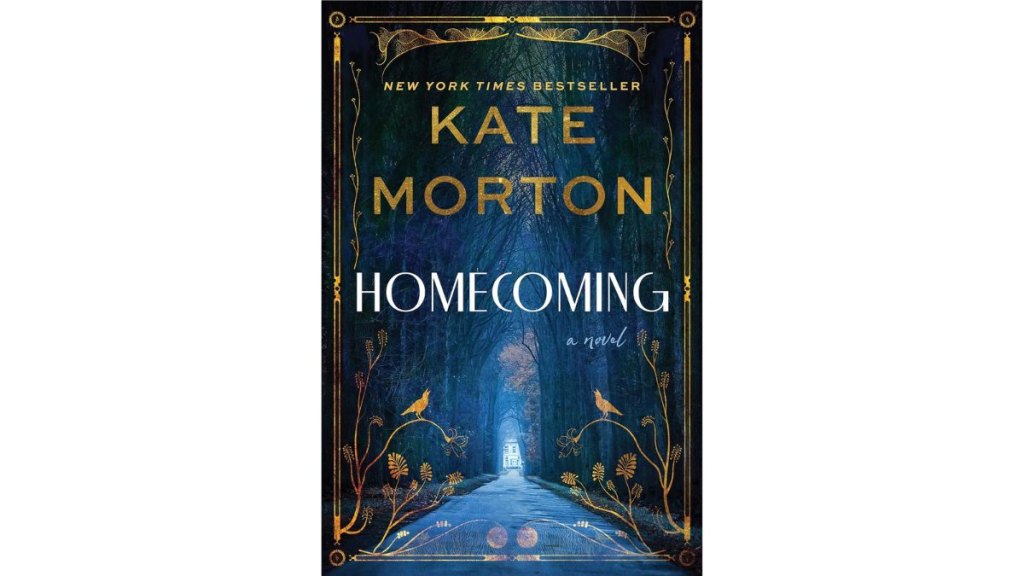 ‘Homecoming’ by Kate Morton - Mariner Books
