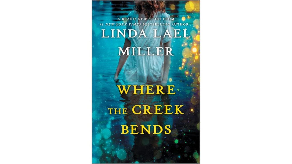 ‘Where the Creek Bends’ by Linda Lael Miller - Canary Street Press