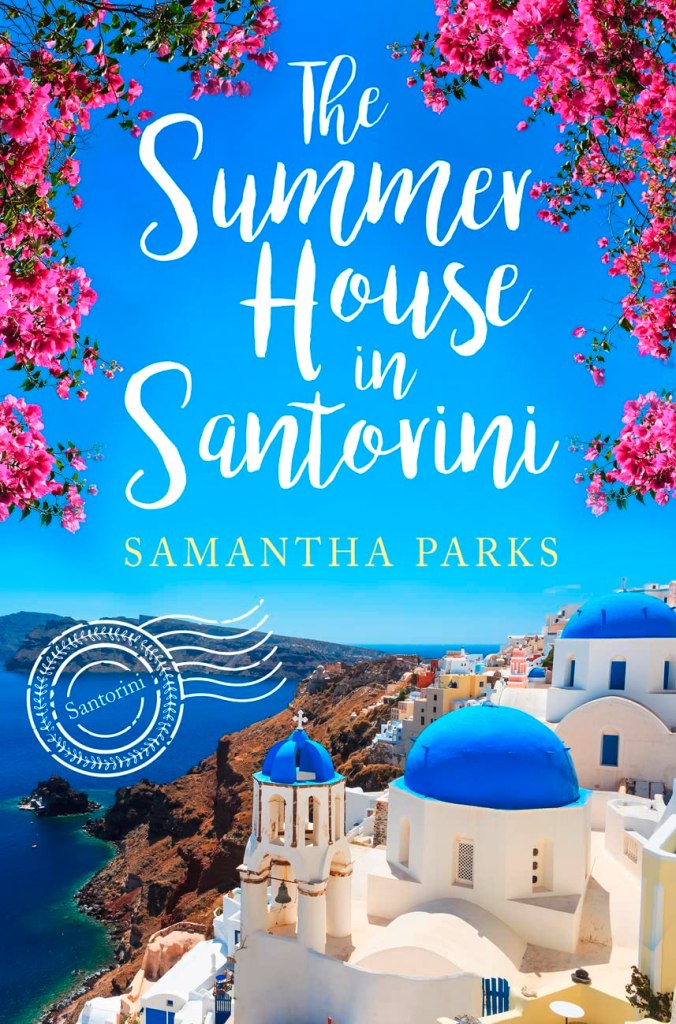 The Summer House in Santorini by Samantha Parks  (Armchair Travel Books) 