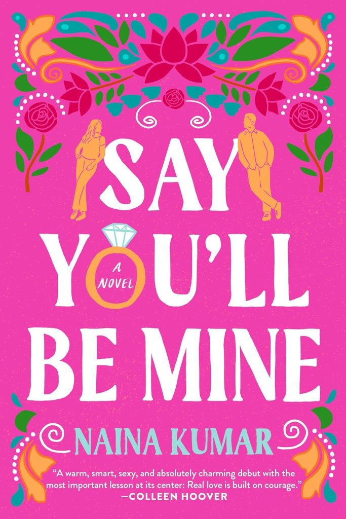 Say You’ll Be Mine by Naina Kumar (WW Book Club) 