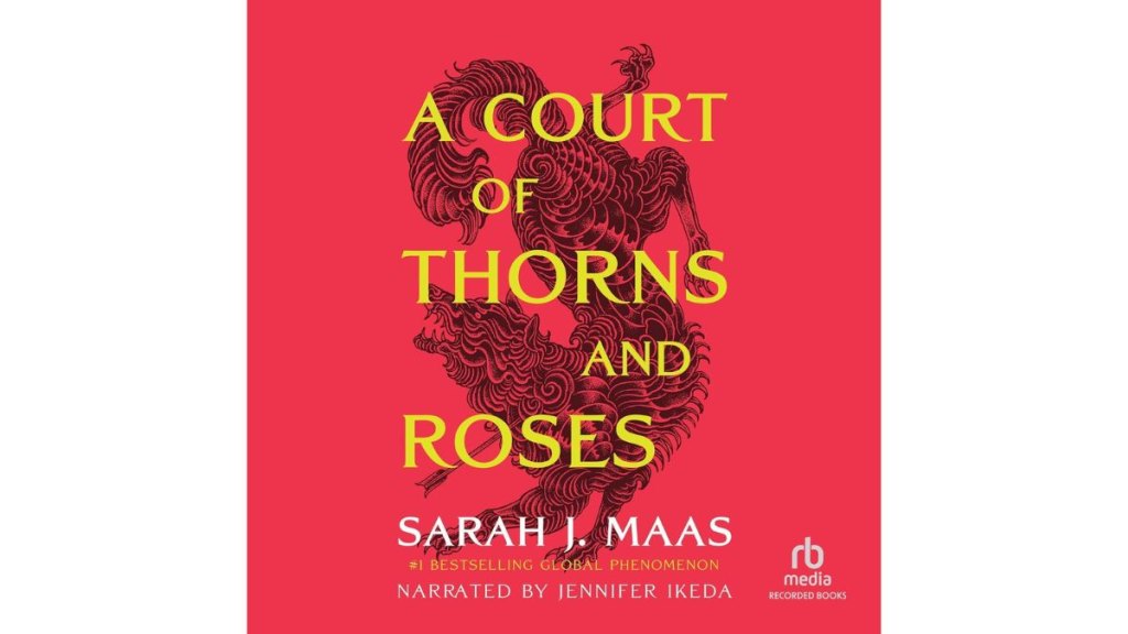 'A Court of Thorns and Roses' by Sarah. J Maas - Recorded Books