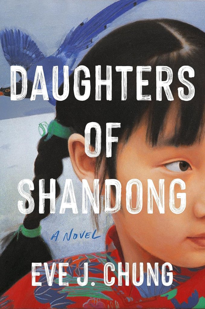 Daughters of Shandong by Eve J. Chung (New book releases) 