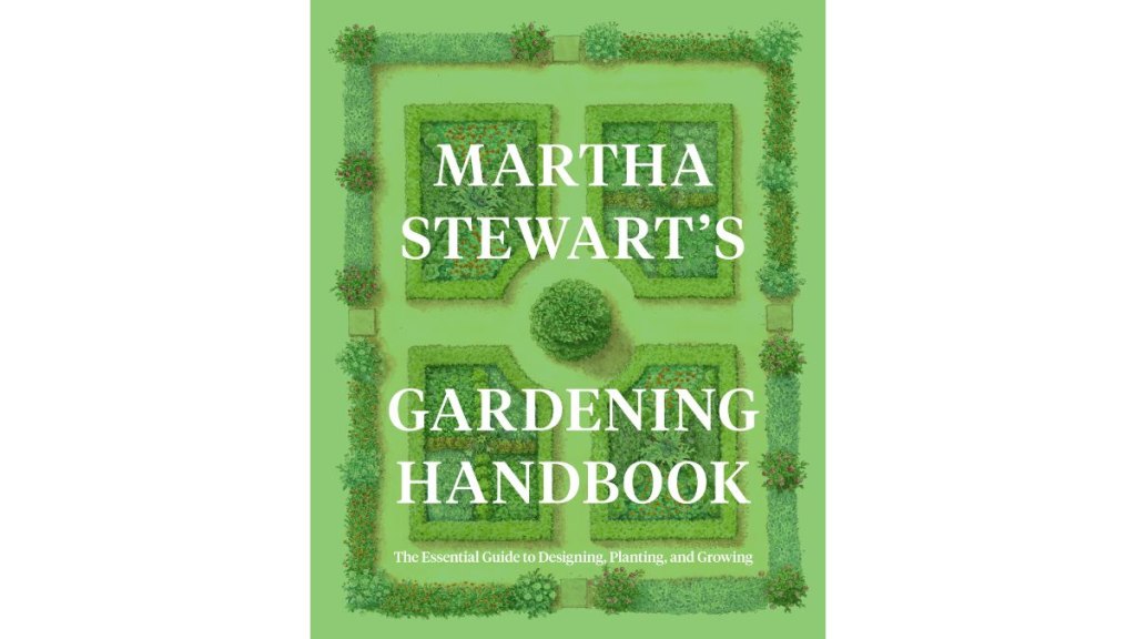 Everything to know about Martha Stewart’s new gardening handbook  