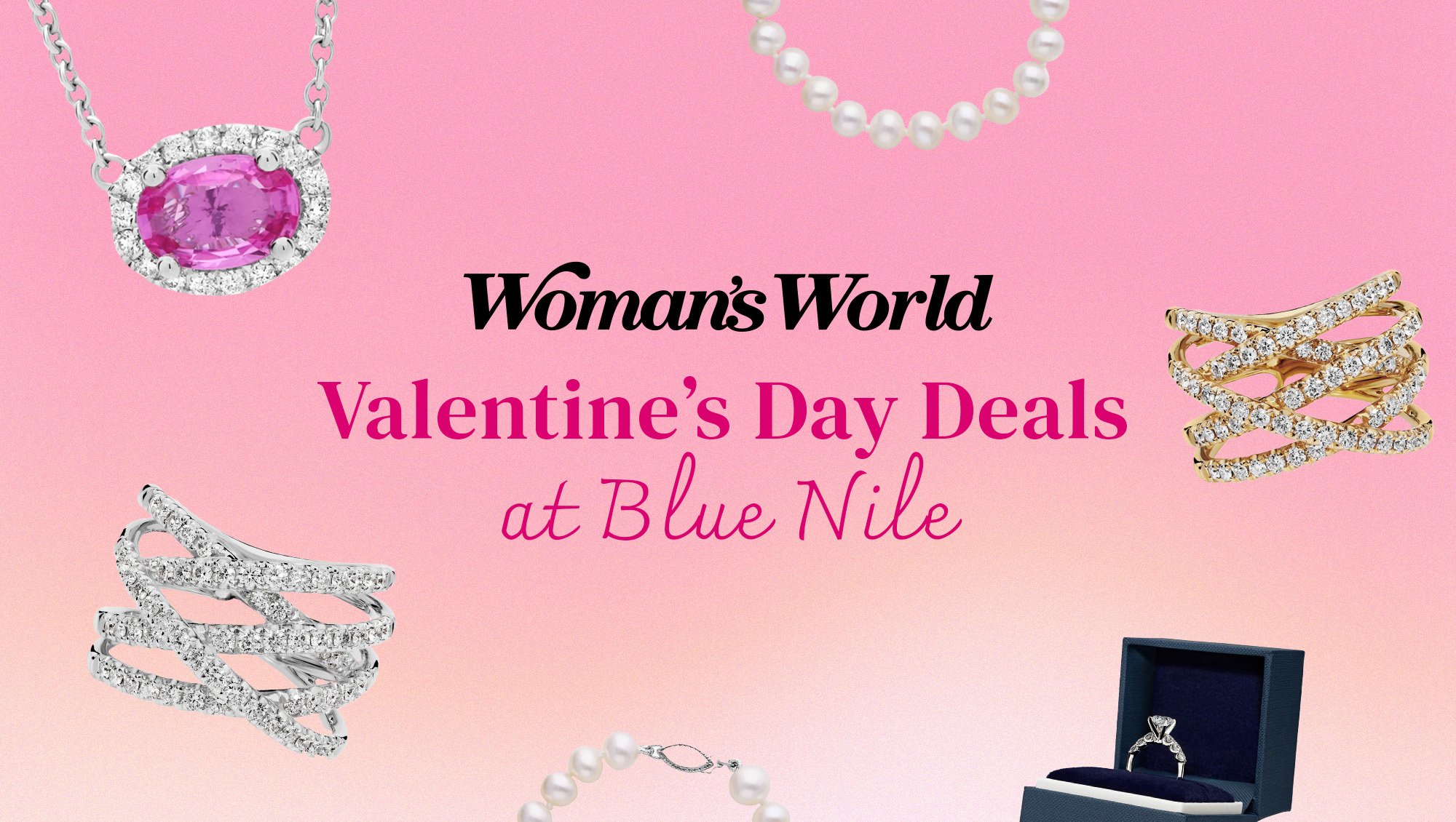 An image with an ombre pink background, the Woman's World logo in black, and pink text that reads 'Valentine's Day Deals at Blue Nile.' The image also features artfully arranged jewelry pieces like necklaces, rings, and bracelets.
