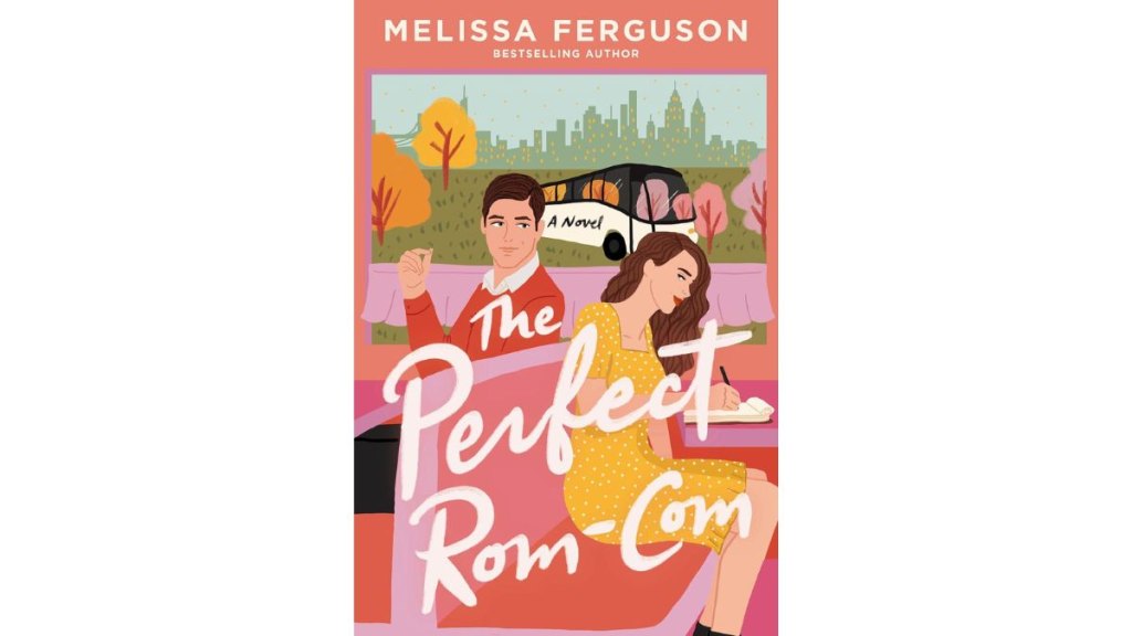 ‘The Perfect Rom-Com’ by Melissa Ferguson - Thomas Nelson