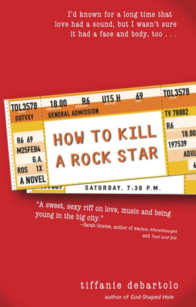 How to Kill a Rockstar by Tiffanie DeBartolo (Romance authors)  