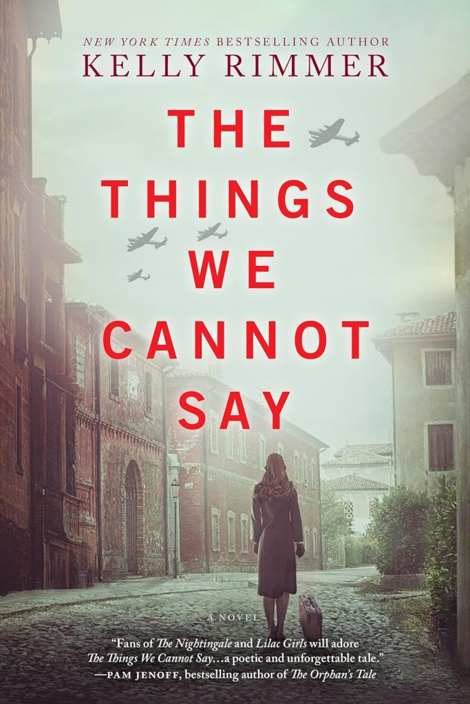 The Things We Cannot Say by Kelly Rimmer  (Best Historical Fiction Books) 