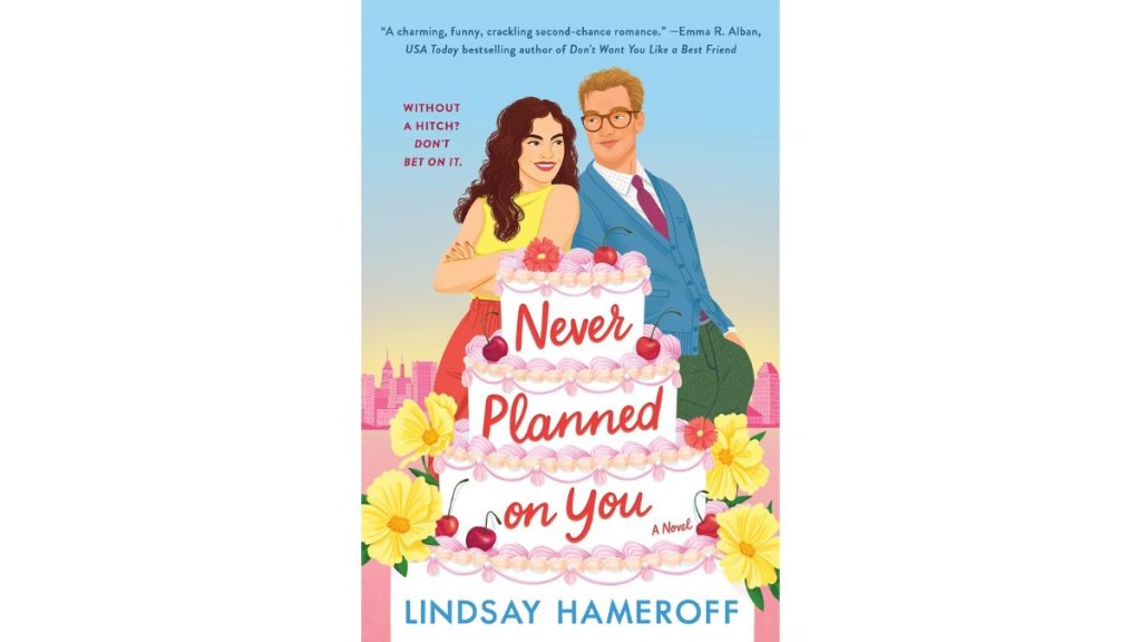 'Never Planned On You' by Lindsay Hameroff - St. Martin's Griffin